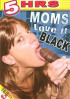 Moms Love It Black Porn Movie