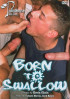 Born To Swallow Porn Video